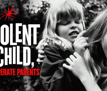 Violent Child Desperate Parents