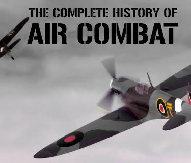 The Complete History of Air Combat