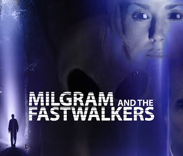 Milgram and the Fastwalkers (2012)