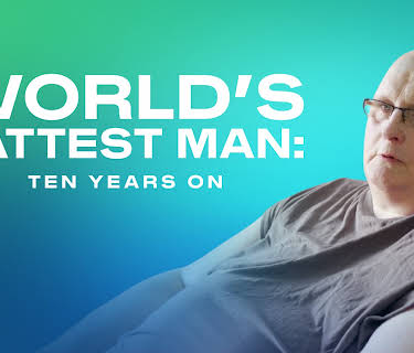 World's Fattest Man: Ten Years On