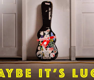 Maybe It's Luck (2019)