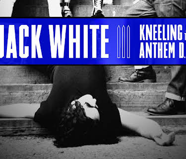 Jack White: Kneeling At The Anthem D.C. (2018)