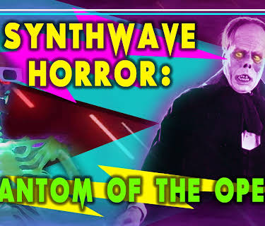 Synthwave Horror: Phantom of the Opera (1925)