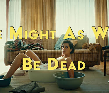 We Might As Well Be Dead (2023)
