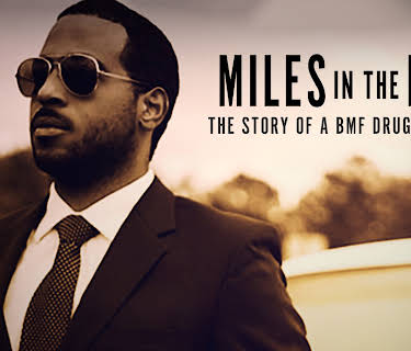 Miles in the Life: The Story of a BMF Drug Trafficker (2017)