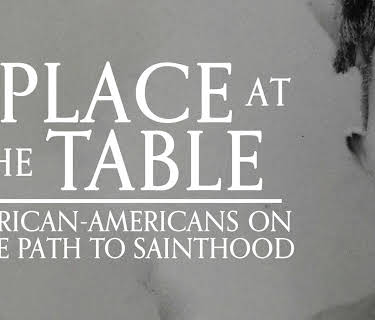 A Place at the Table: African-Americans on the Path to Sainthood (2022)