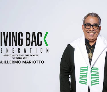 Giving Back Generation: Spiritualty and the Power of Now with Guillermo Mariotto (2023)