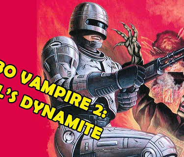 Robo Vampire 2: Devil's Dynamite (1987)