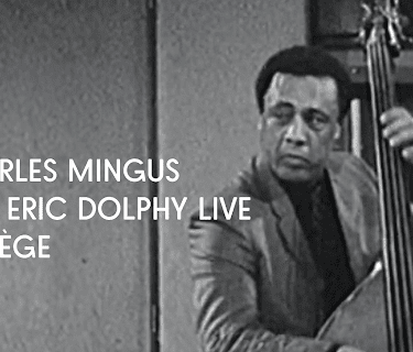 Charles Mingus And Eric Dolphy live in Liège (1965)