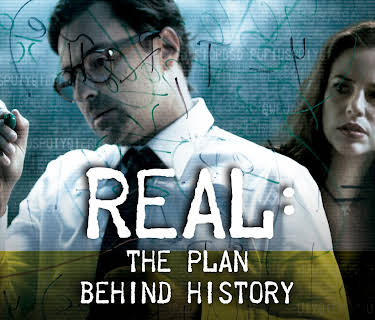 Real: The Plan Behind History (2018)