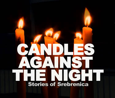 Candles Against the Night: Stories of Srebrenica (2011)