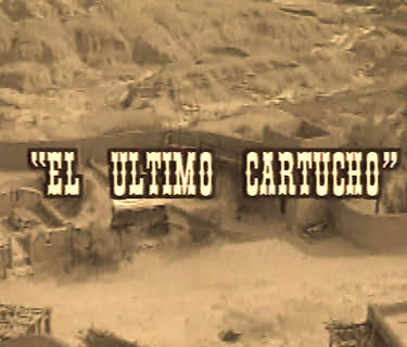 El Ultimo Cartucho (1999)
