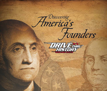 Drive Thru History: Discovering America's Founders