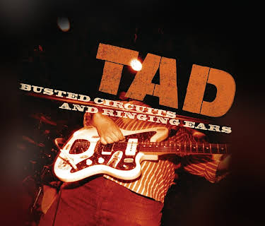 Tad - Busted Circuits and Ringing Ears (2008)