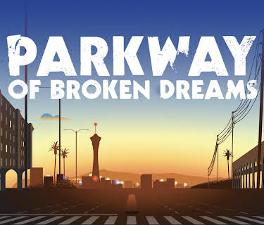 Parkway of Broken Dreams (2021)