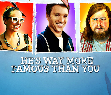 He's Way More Famous Than You (2013)