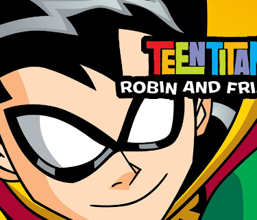 Teen Titans Go! Robin and Friends