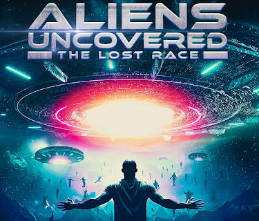 Aliens Uncovered: The Lost Race (2023)