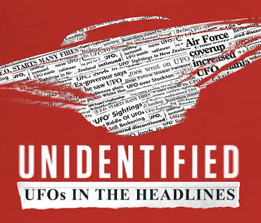 Unidentified: UFOs in the Headlines