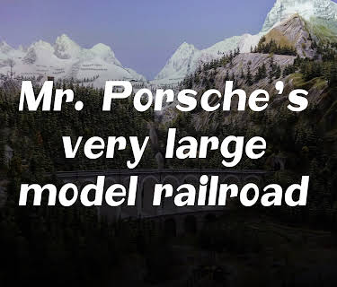 Mr. Porsche 's very large model railroad