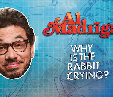 Al Madrigal: Why is the Rabbit Crying? (2013)