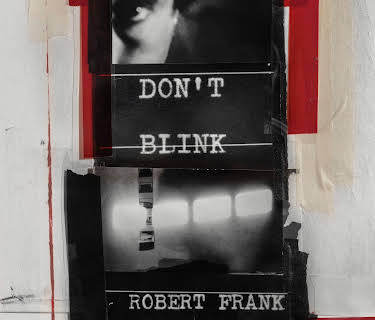 Don't Blink - Robert Frank (2015)