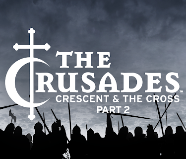 The Crusades: Crescent & The Cross, Pt. 2 Season 1