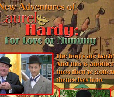 All New Adventures of Laurel & Hardy For Love or Mummy (1999)