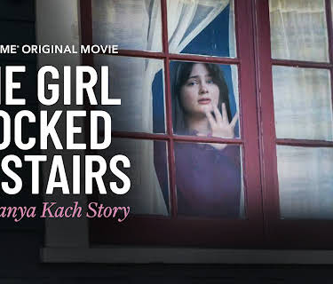 The Girl Locked Upstairs: The Tanya Kach Story (2024)