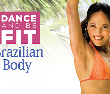Dance & Be Fit: Brazilian Body (2009)