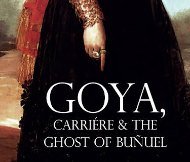 Goya, Carriere & the Ghost of Bunuel (2022)