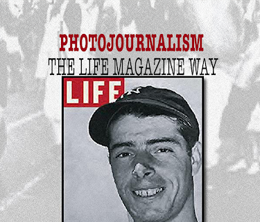 Photojournalism the life magazine way (2002)