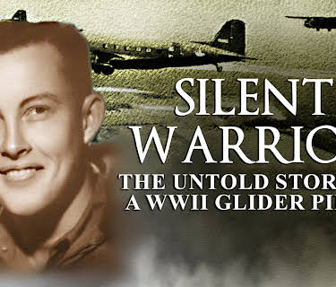 Silent Warrior: The Untold Story of a WWII Glider Pilot (2009)