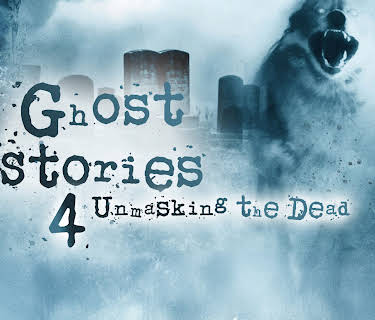 Ghost Stories 4: Unmasking The Dead (2008)