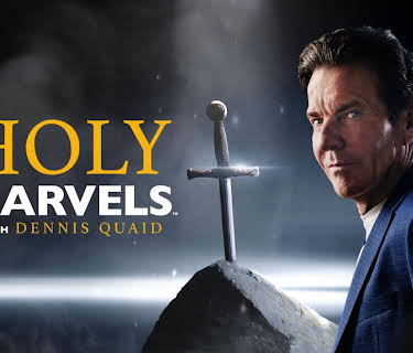 Holy Marvels With Dennis Quaid