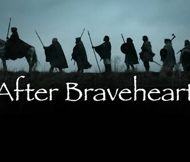 After Braveheart