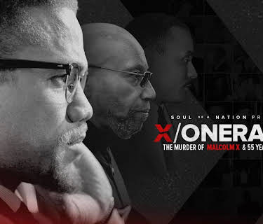 Soul of a Nation Presents: X/onerated -- The Murder of Malcolm X and 55 Years to Justice
