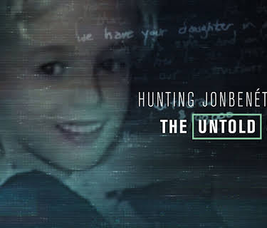 Hunting JonBenét's Killer: The Untold Story (2019)