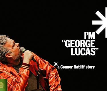 I'm "George Lucas": A Connor Ratliff Story (2024)