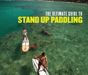 The Ultimate Guide to Stand Up Paddling (2010)