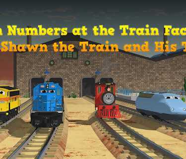 Learn Numbers at the Train Factory with Shawn the Train and His Team!