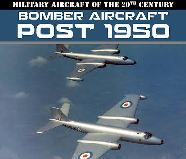 Military Aircraft of the 20th Century: Bomber Aircraft - Post 1950 (2018)
