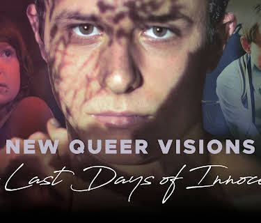 New Queer Visions: The Last Days of Innocence (2021)