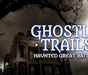 Ghostly Trails: Haunted Great Britain