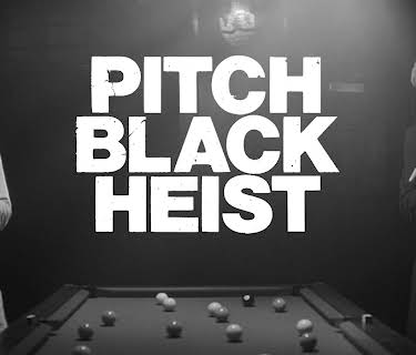PITCH BLACK HEIST (2011)