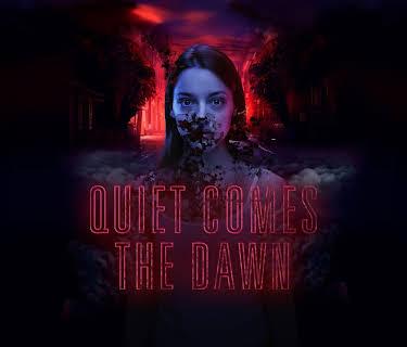 Quiet Comes the Dawn (2019)
