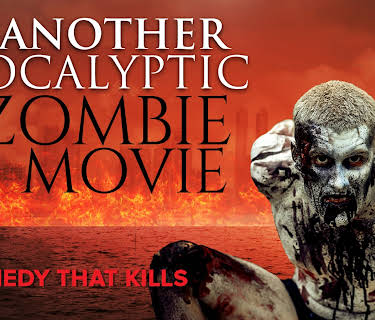 Another Apocalyptic Zombie Movie (2018)