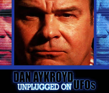 Dan Aykroyd: Unplugged on UFOs (2005)