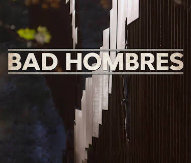 Bad Hombres (2020)