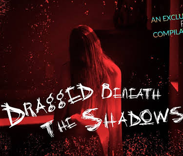 Dragged Beneath the Shadows (2023)